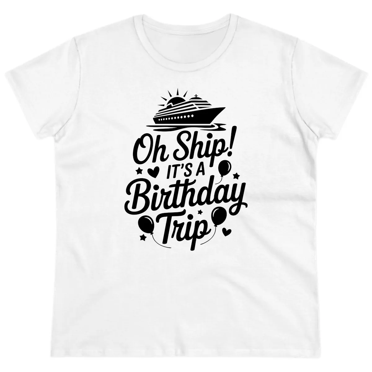 Oh Ship It's A Birthday Trip Ladies Tee in White