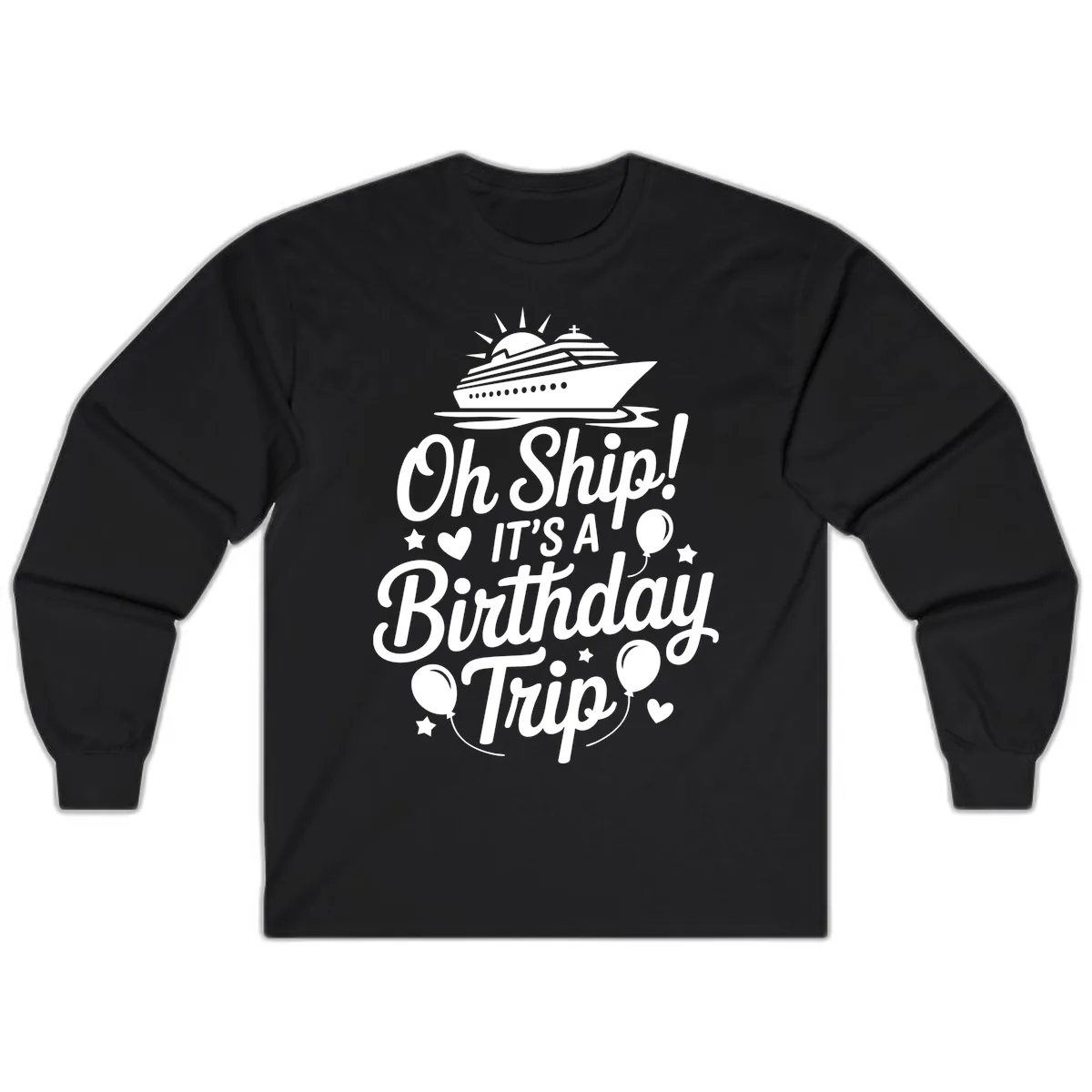 Oh Ship It's A Birthday Trip Long Sleeve in Black