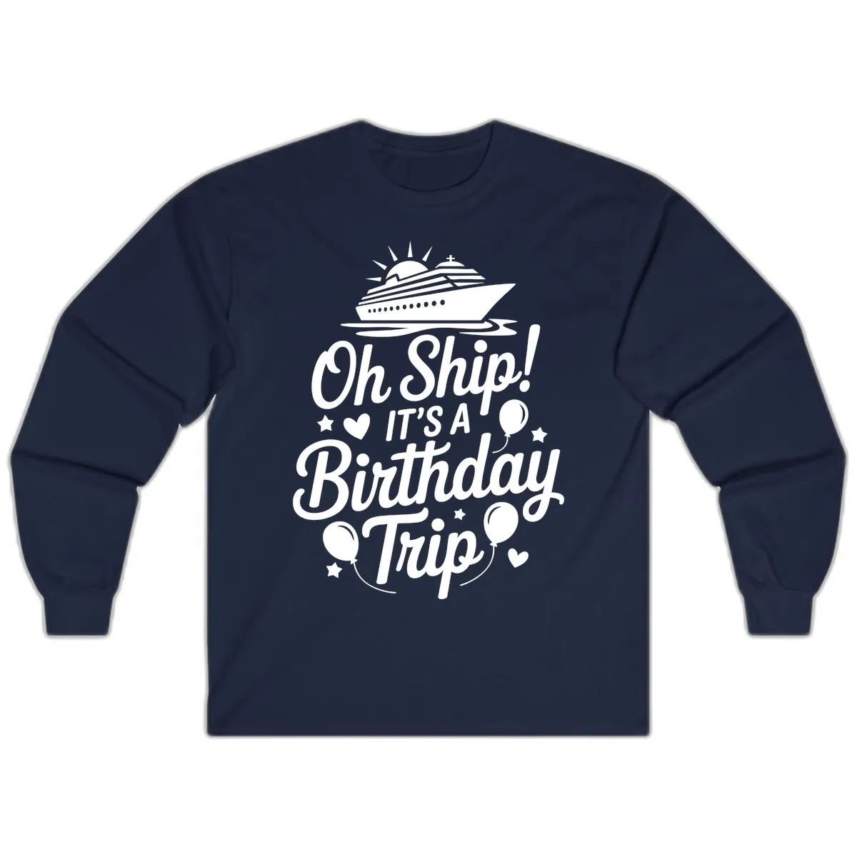 Oh Ship It's A Birthday Trip Long Sleeve in Navy