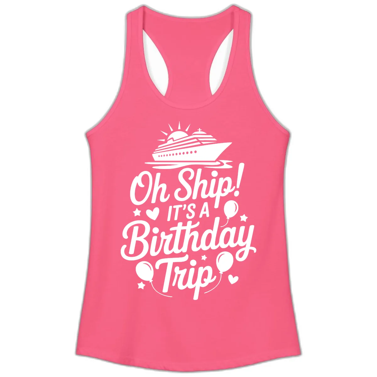 Oh Ship It's A Birthday Trip Ladies Tank in Solid Hot Pink