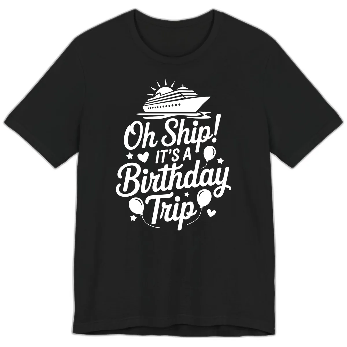 Oh Ship It's A Birthday Trip Premium T-Shirt in Black
