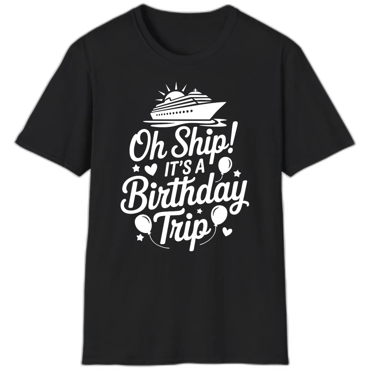 Oh Ship It's A Birthday Trip T-Shirt in Black
