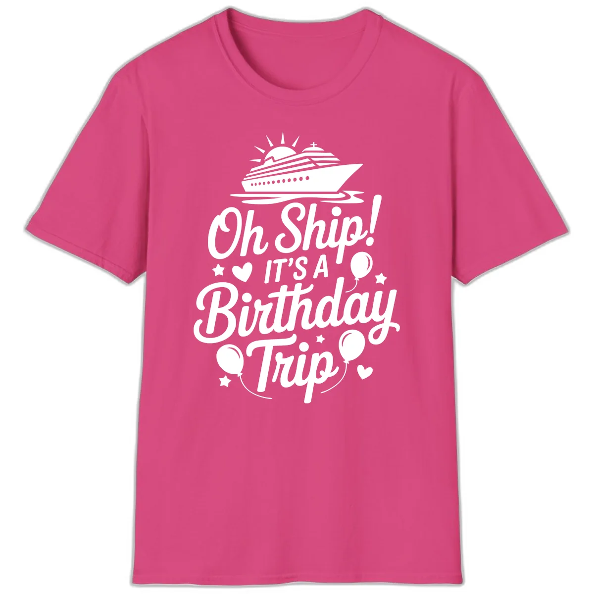 Oh Ship It's A Birthday Trip T-Shirt in Heliconia