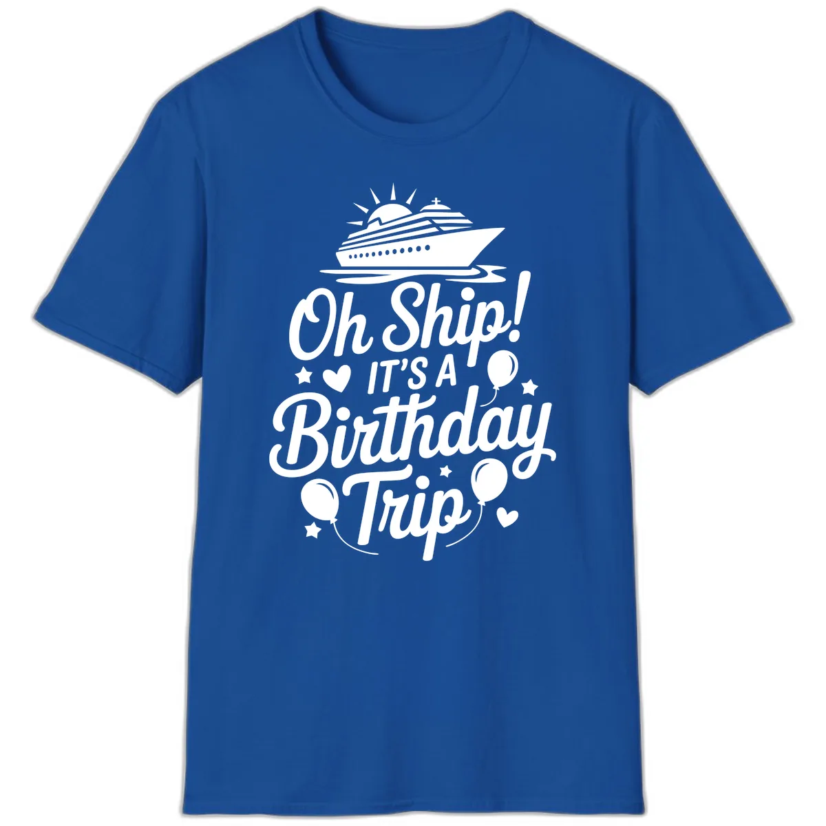 Oh Ship It's A Birthday Trip T-Shirt in Royal