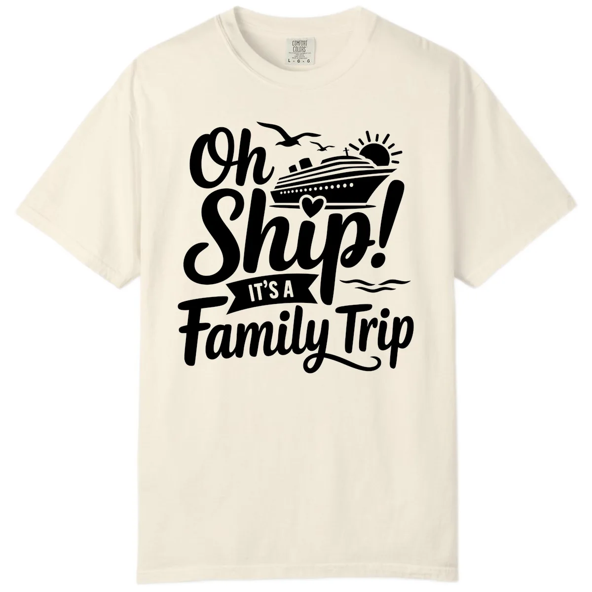Oh Ship It's A Family Trip Comfort Color in Ivory