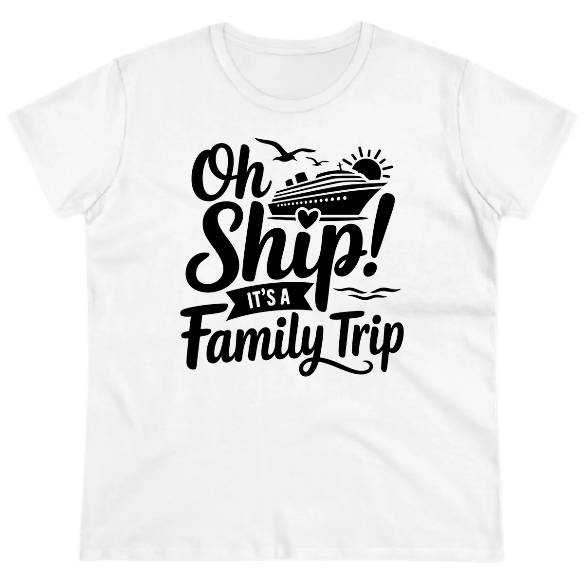Oh Ship It's A Family Trip Ladies Tee in White