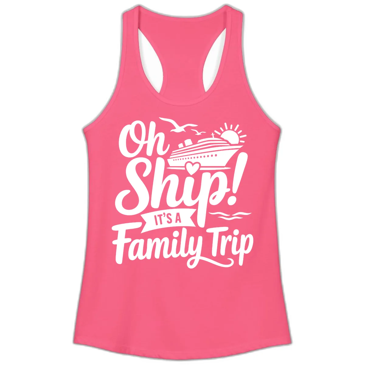 Oh Ship It's A Family Trip Ladies Tank in Solid Hot Pink