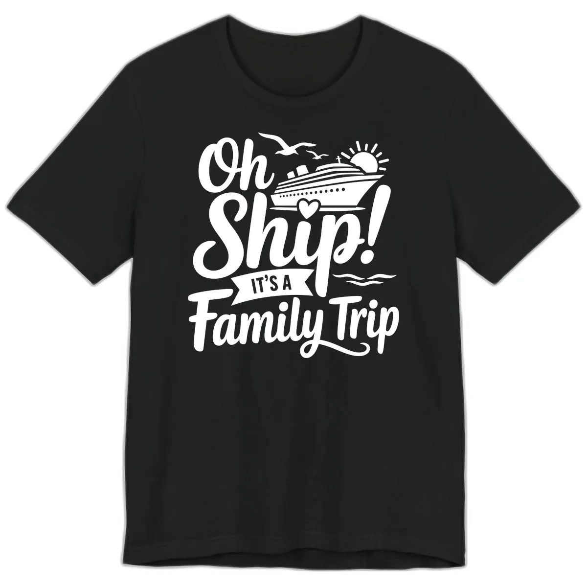Oh Ship It's A Family Trip Premium T-Shirt in Black