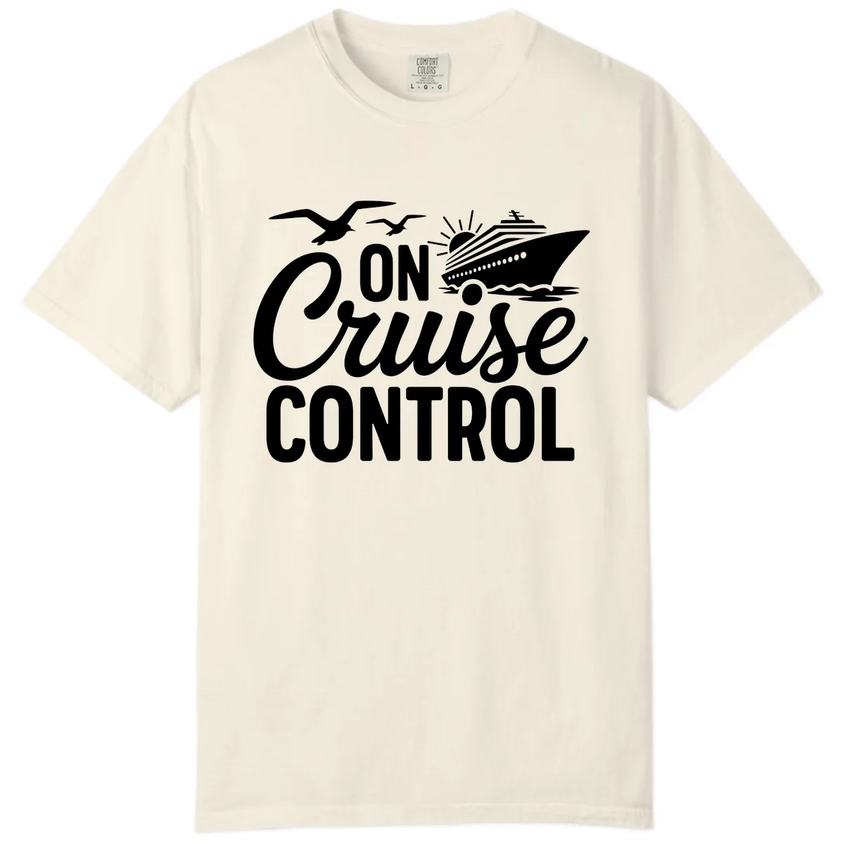 On Cruise Control Slogan Design Comfort Color in Ivory
