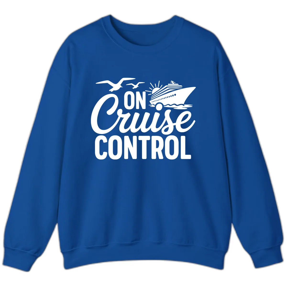 On Cruise Control Slogan Design Sweatshirt in Royal