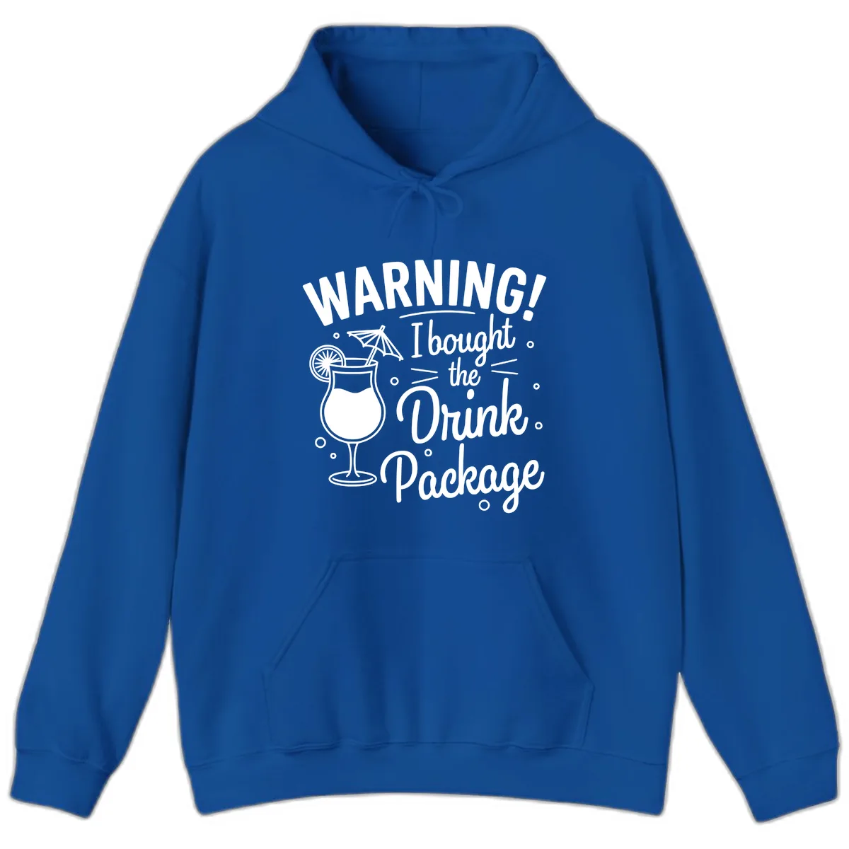 Warning I Bought The Drink Package Hoodie in Royal