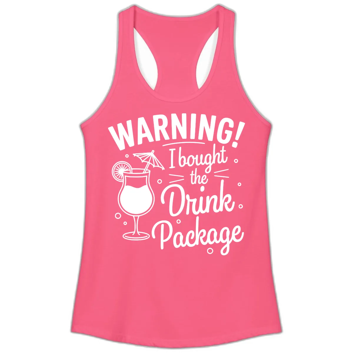 Warning I Bought The Drink Package Ladies Tank in Solid Hot Pink