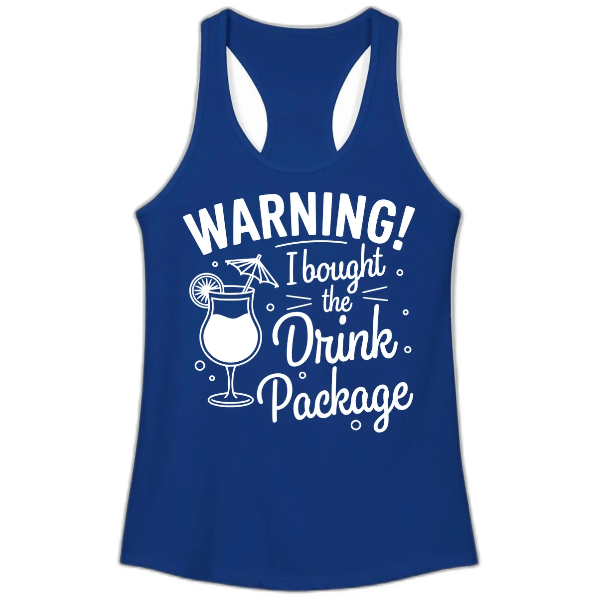 Warning I Bought The Drink Package Ladies Tank in Solid Royal