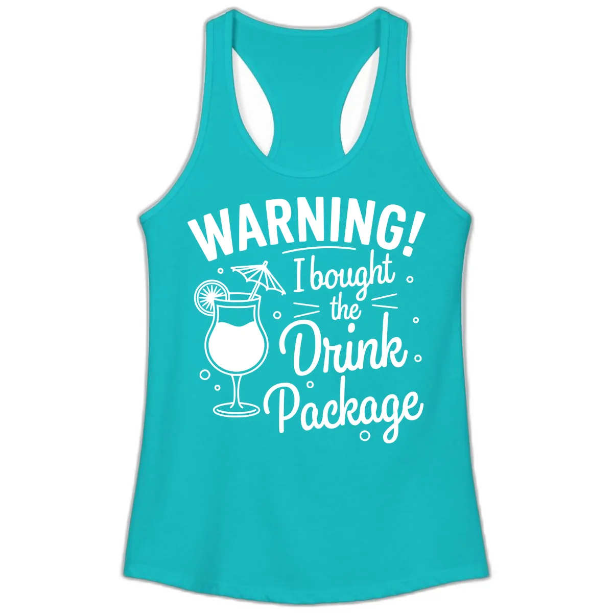 Warning I Bought The Drink Package Ladies Tank in Tahiti Blue