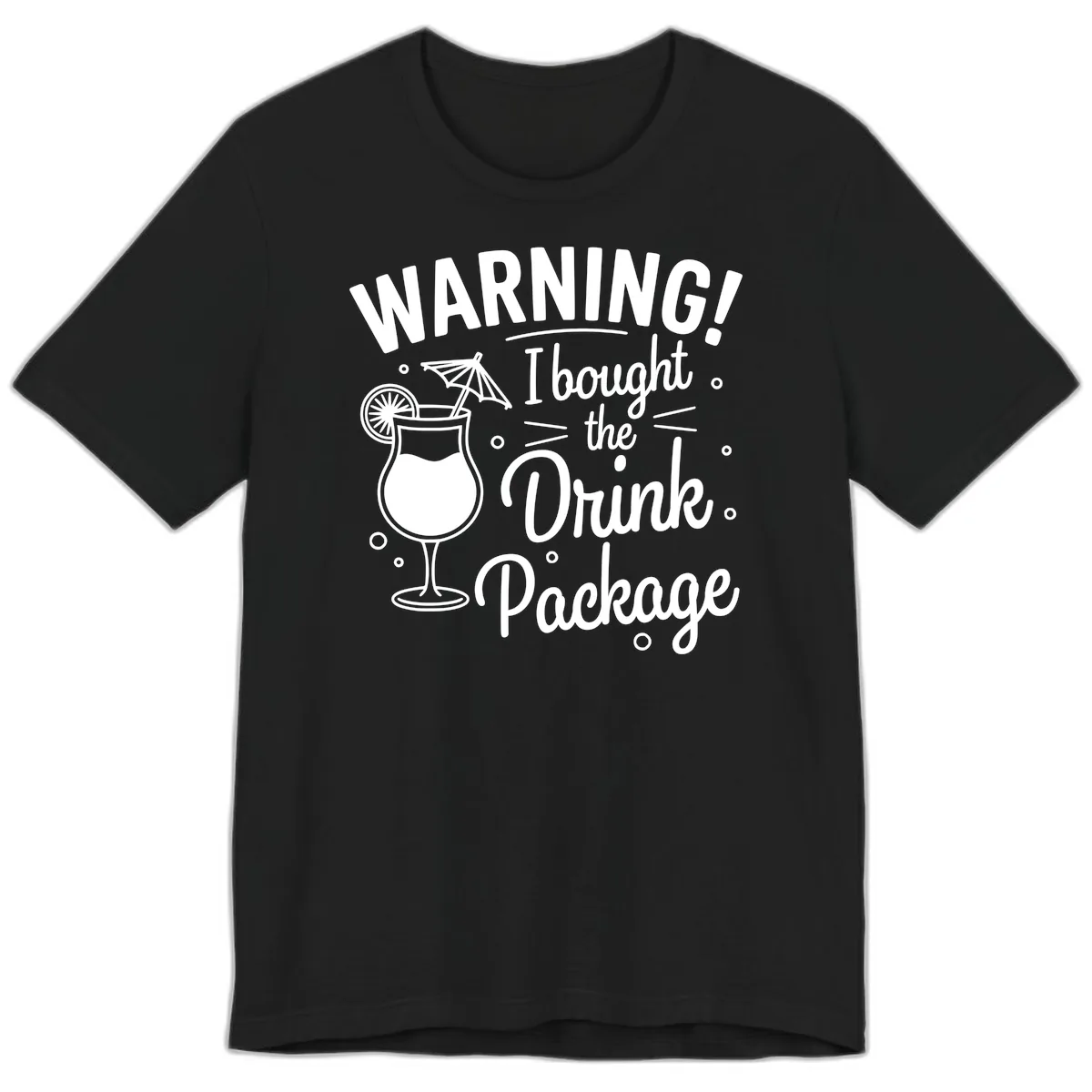 Warning I Bought The Drink Package Premium T-Shirt in Black