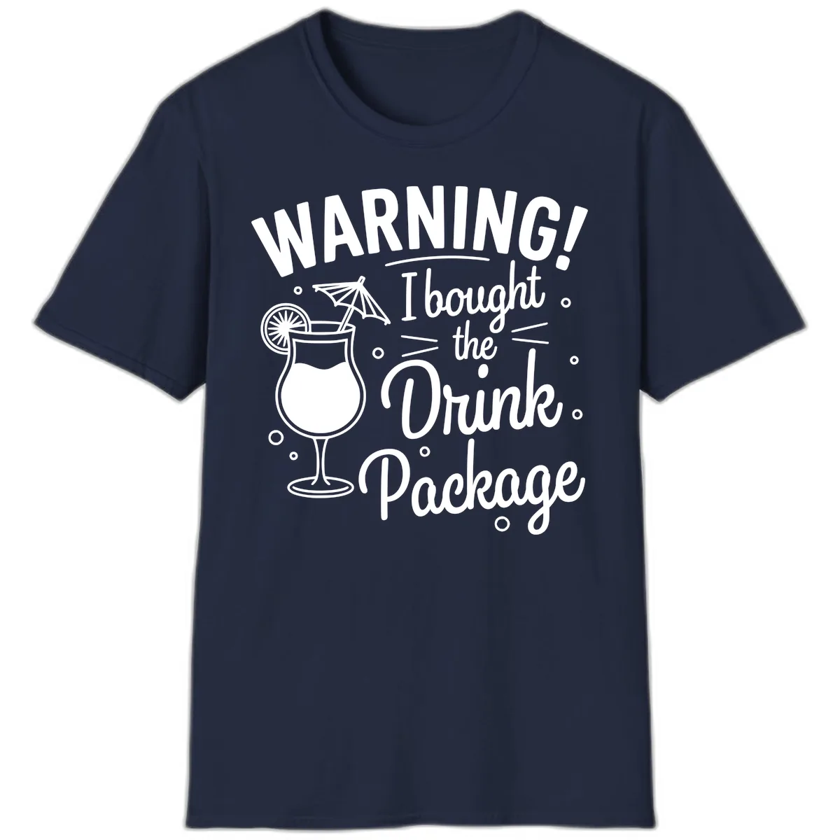 Warning I Bought The Drink Package T-Shirt in Navy