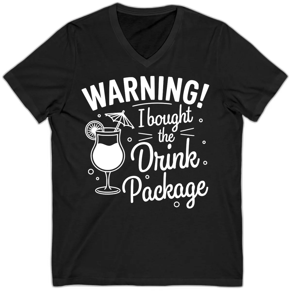 Warning I Bought The Drink Package V-Neck in Black
