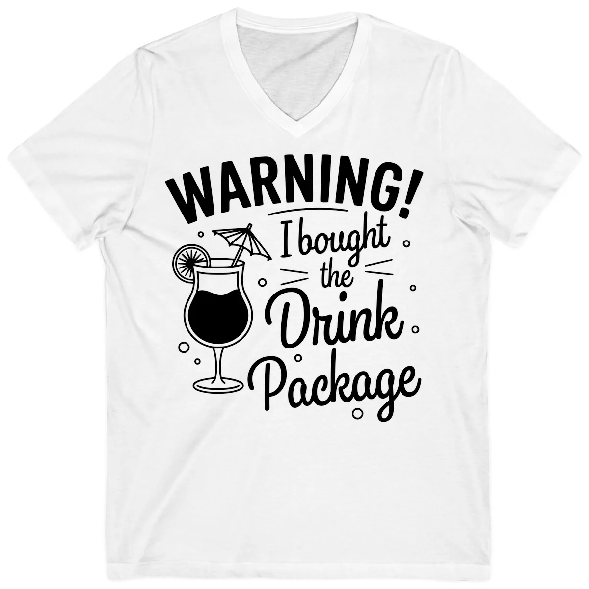 Warning I Bought The Drink Package V-Neck in White