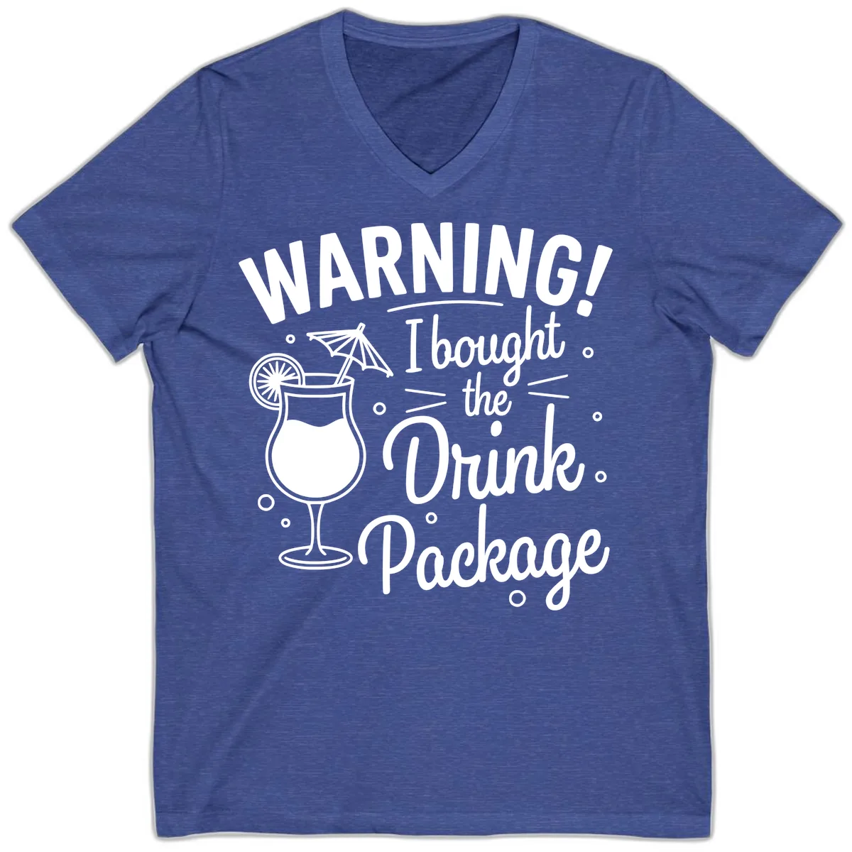 Warning I Bought The Drink Package V-Neck in Heather True Royal