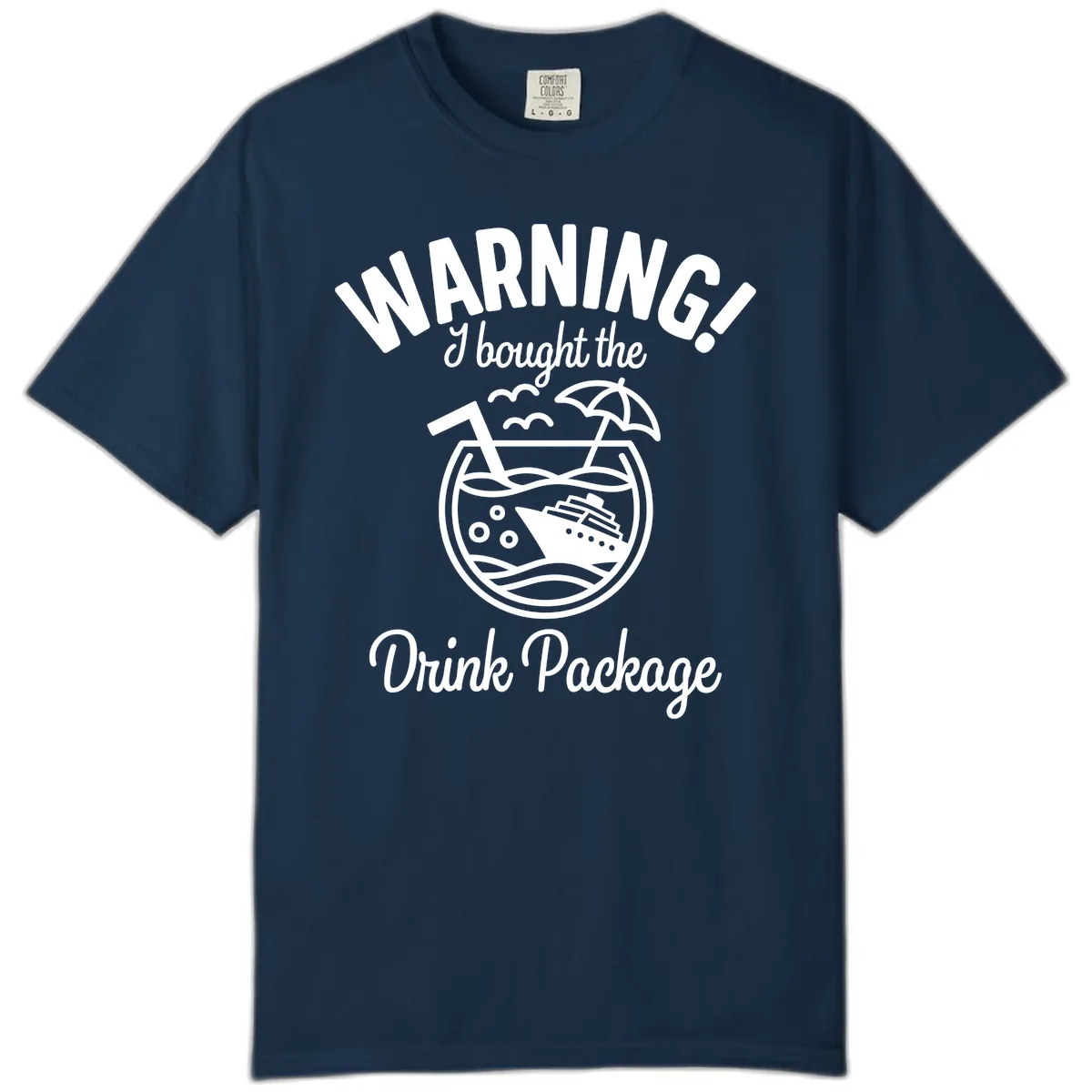 Warning I Bought The Drink Package Comfort Color in True Navy