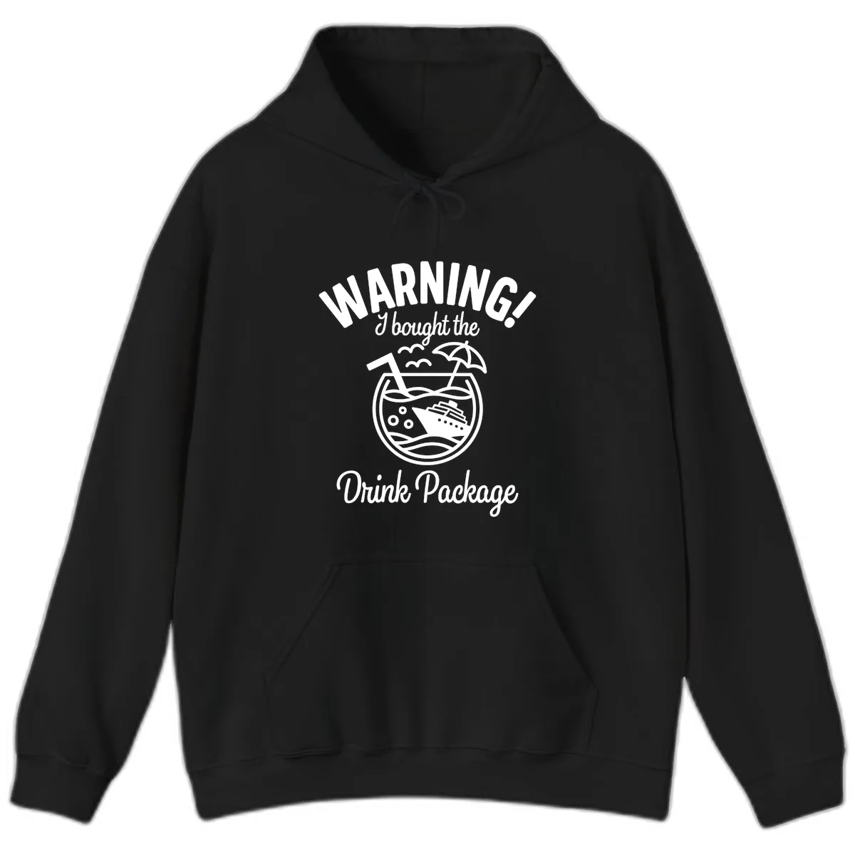 Warning I Bought The Drink Package Hoodie in Black