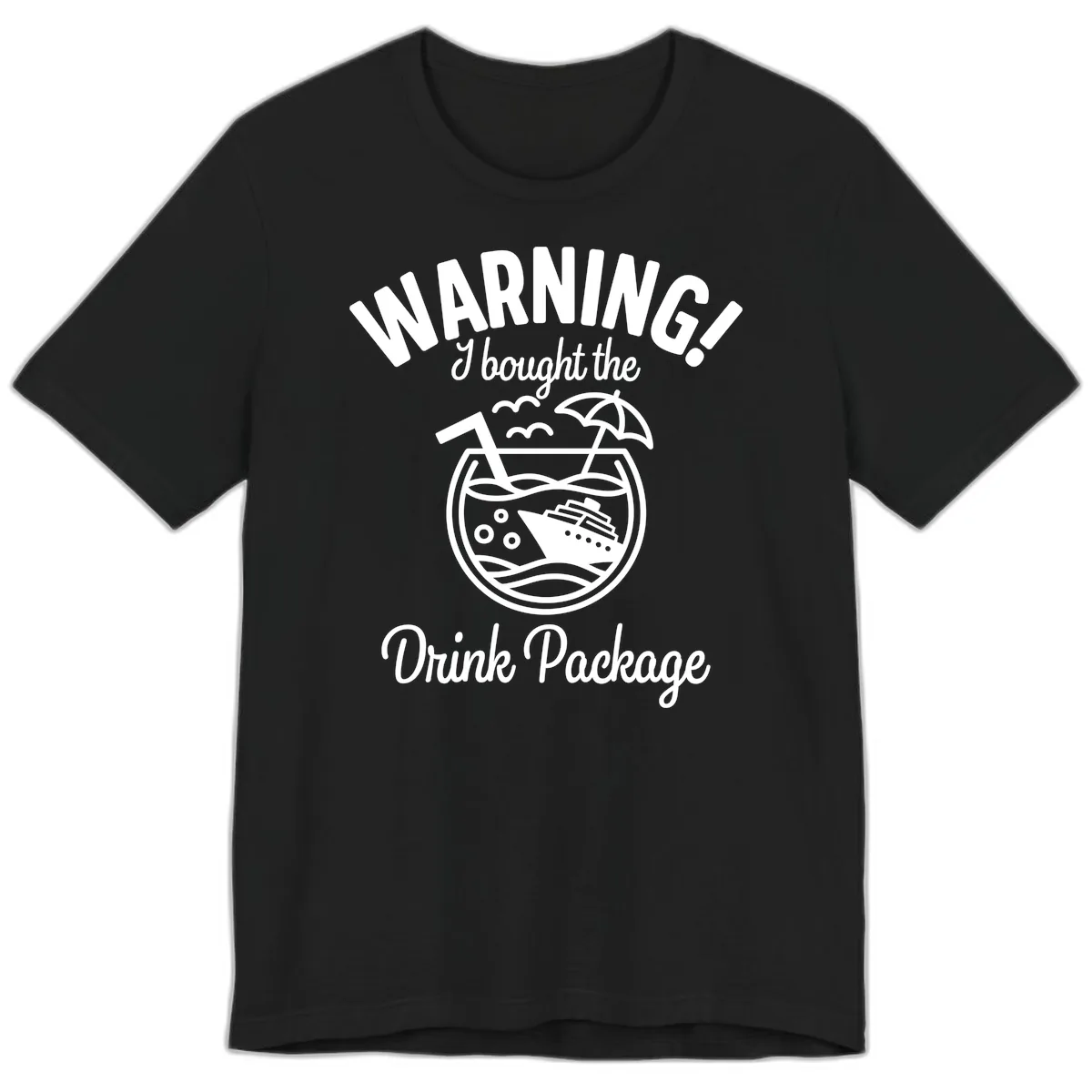 Warning I Bought The Drink Package Premium T-Shirt in Black