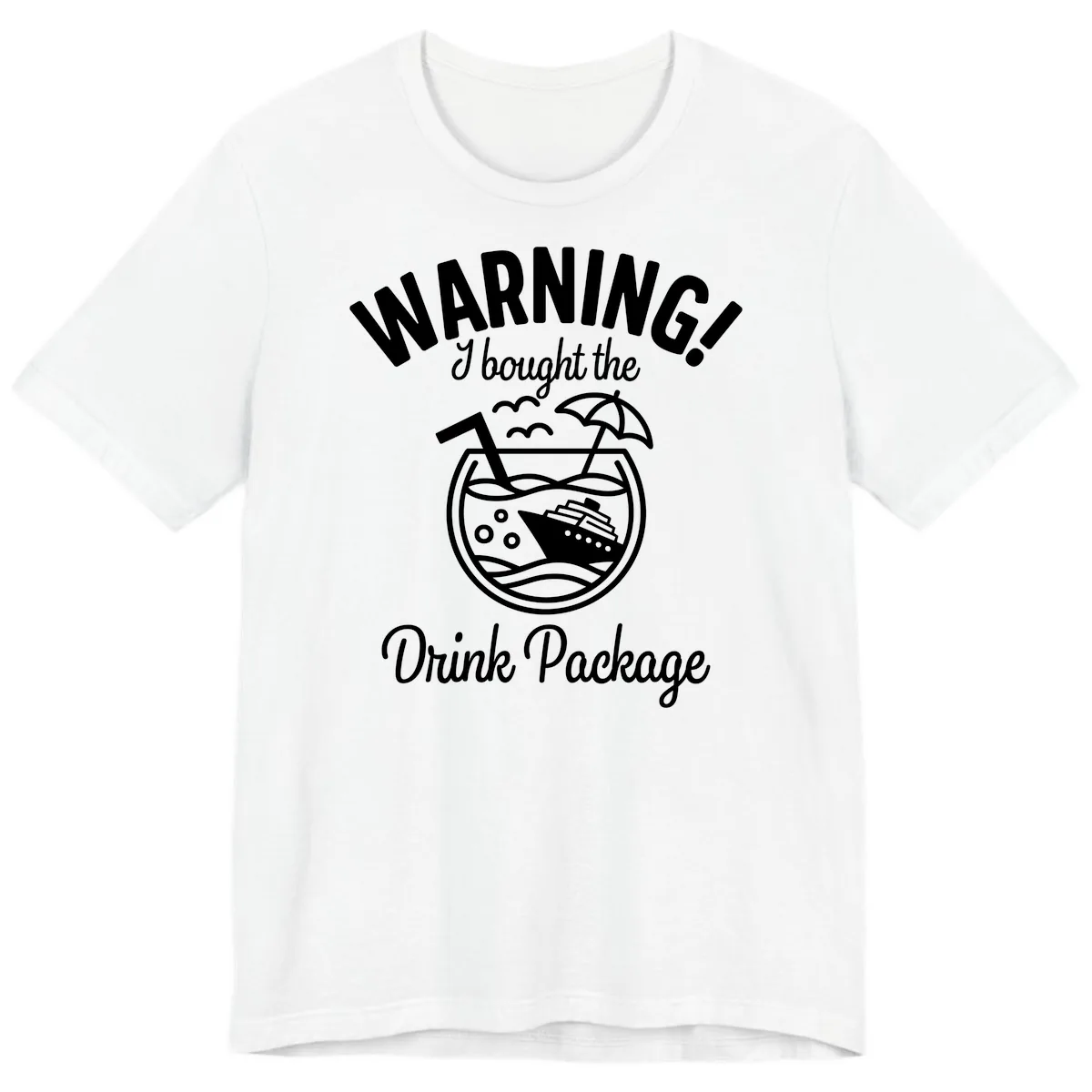 Warning I Bought The Drink Package Premium T-Shirt in White