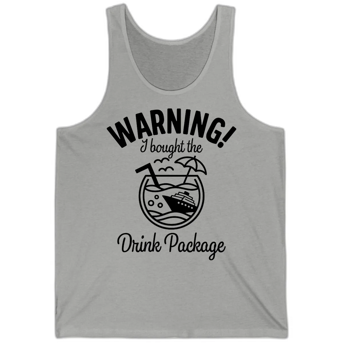 Warning I Bought The Drink Package Tank in Athletic Heather