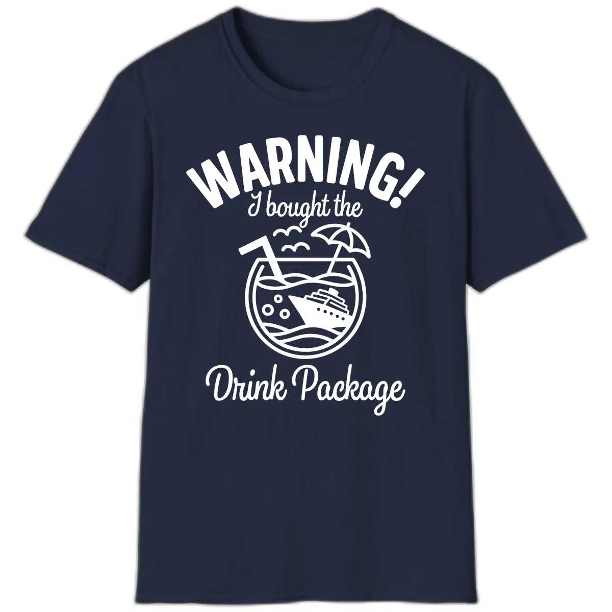Warning I Bought The Drink Package T-Shirt in Navy