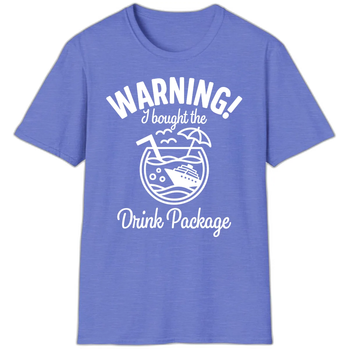 Warning I Bought The Drink Package T-Shirt in Heather Royal
