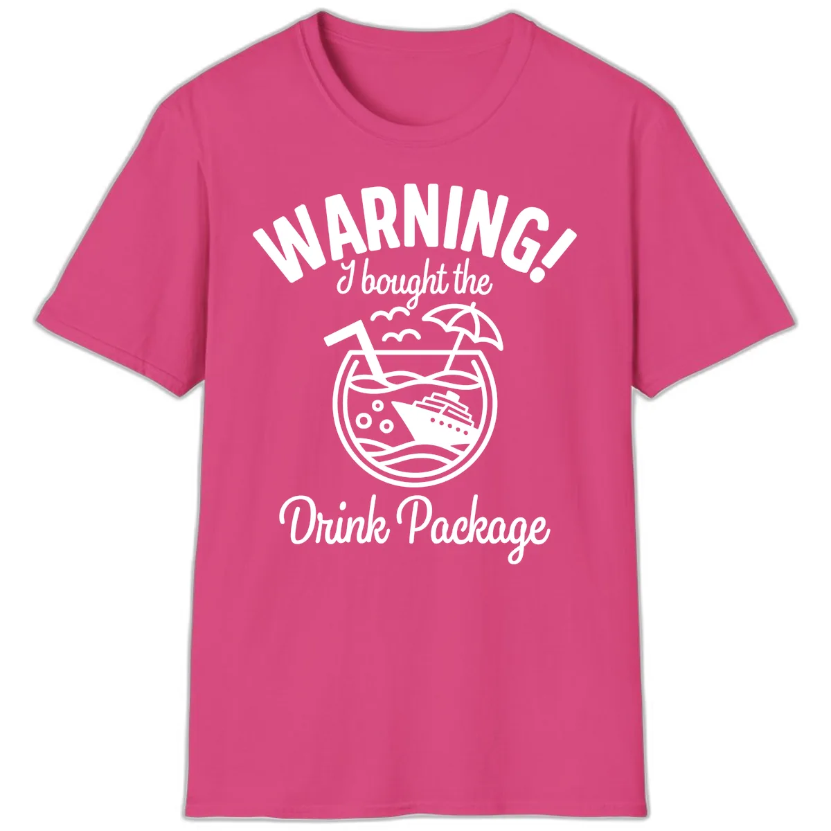 Warning I Bought The Drink Package T-Shirt in Heliconia