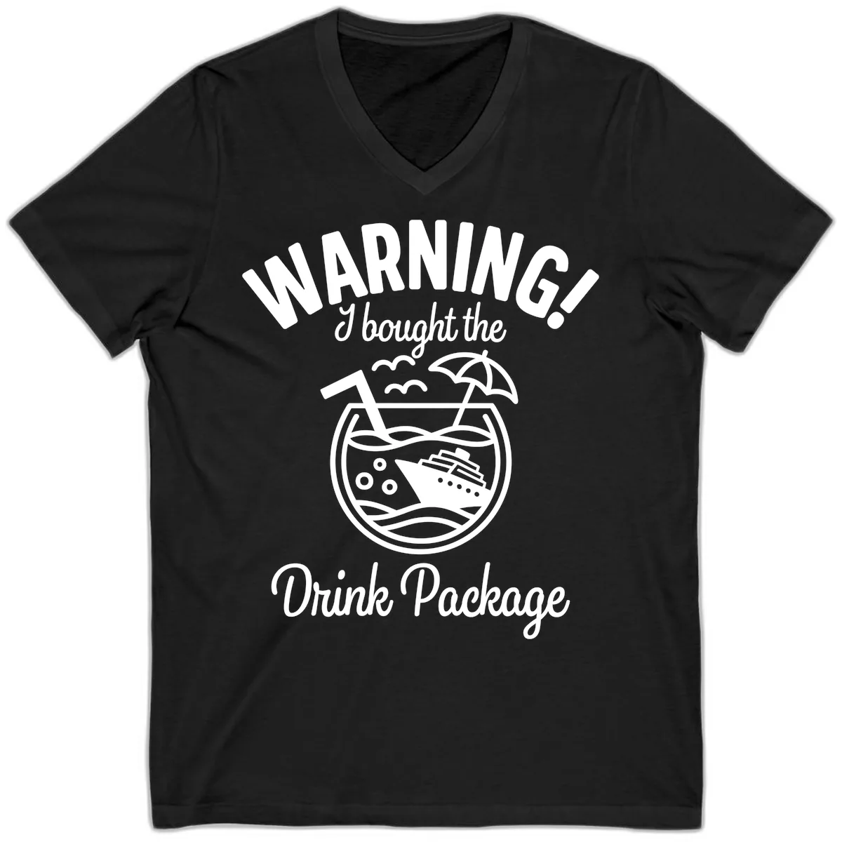 Warning I Bought The Drink Package V-Neck in Black