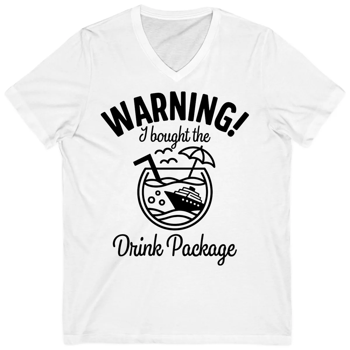 Warning I Bought The Drink Package V-Neck in White