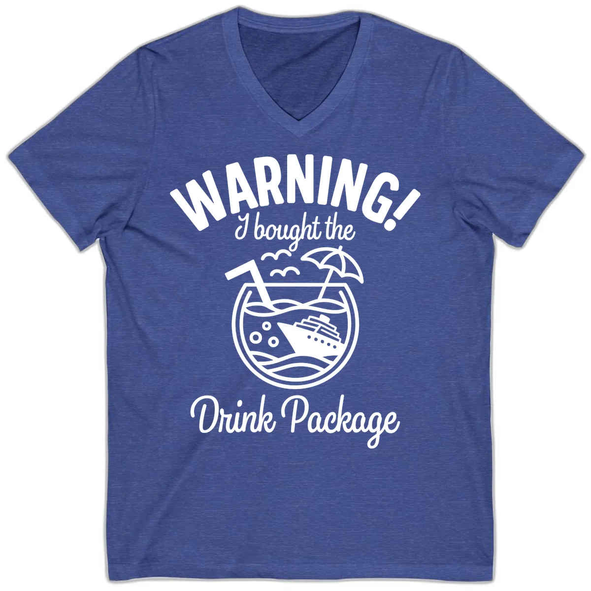 Warning I Bought The Drink Package V-Neck in Heather True Royal