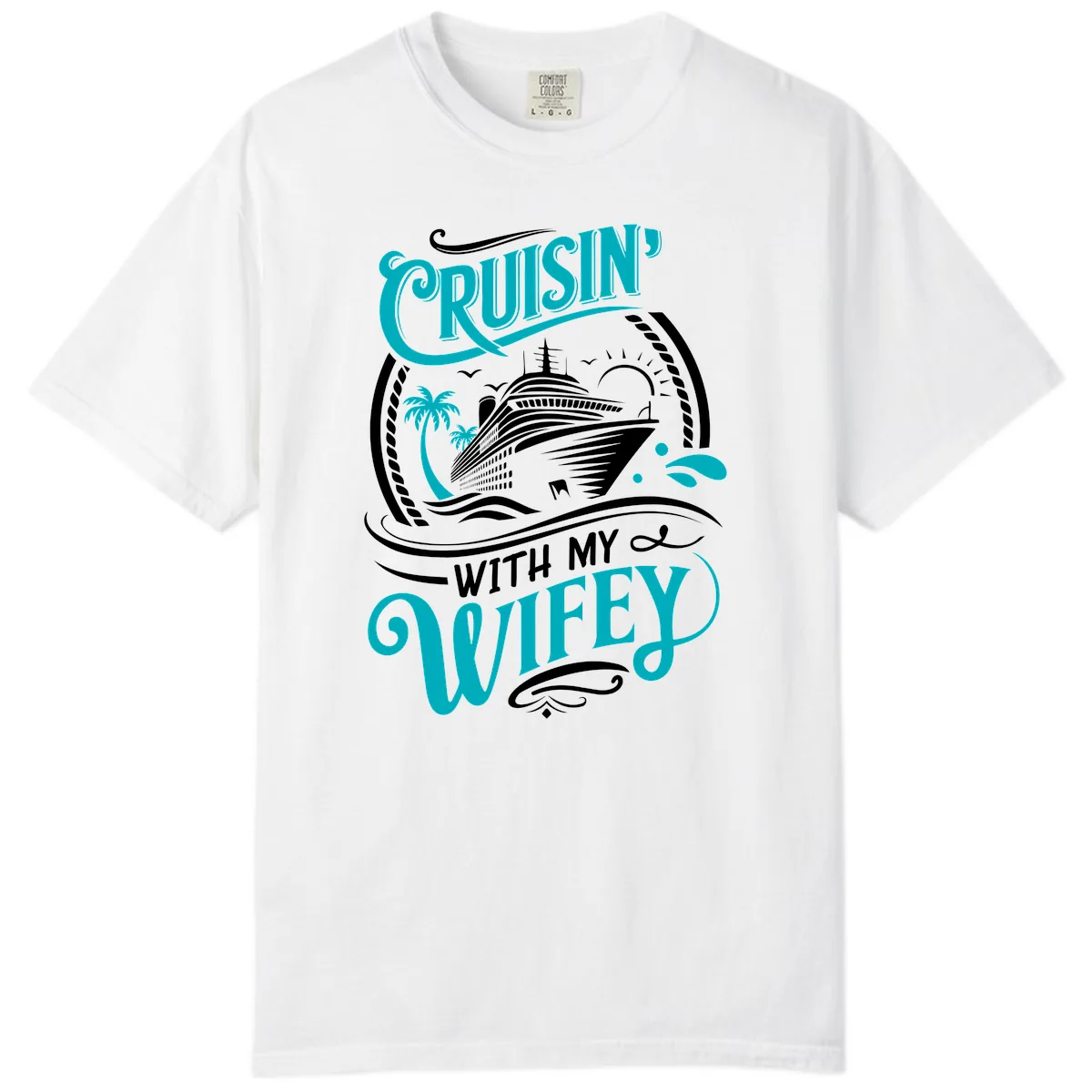 Cruisin With My Wifey Cruise Design Comfort Color in White