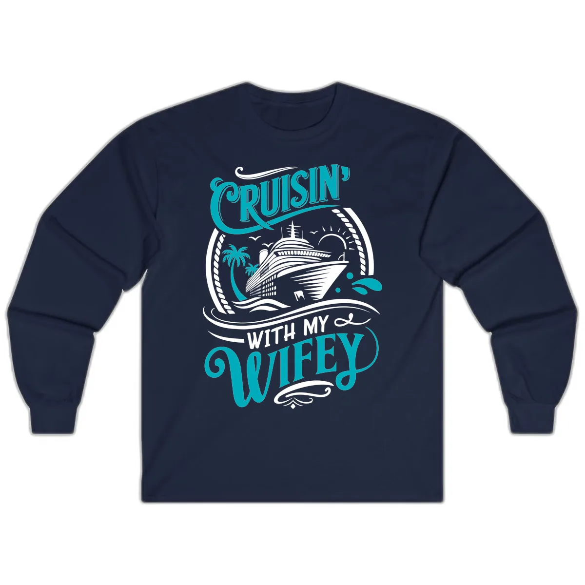 Cruisin With My Wifey Cruise Design Long Sleeve in Navy
