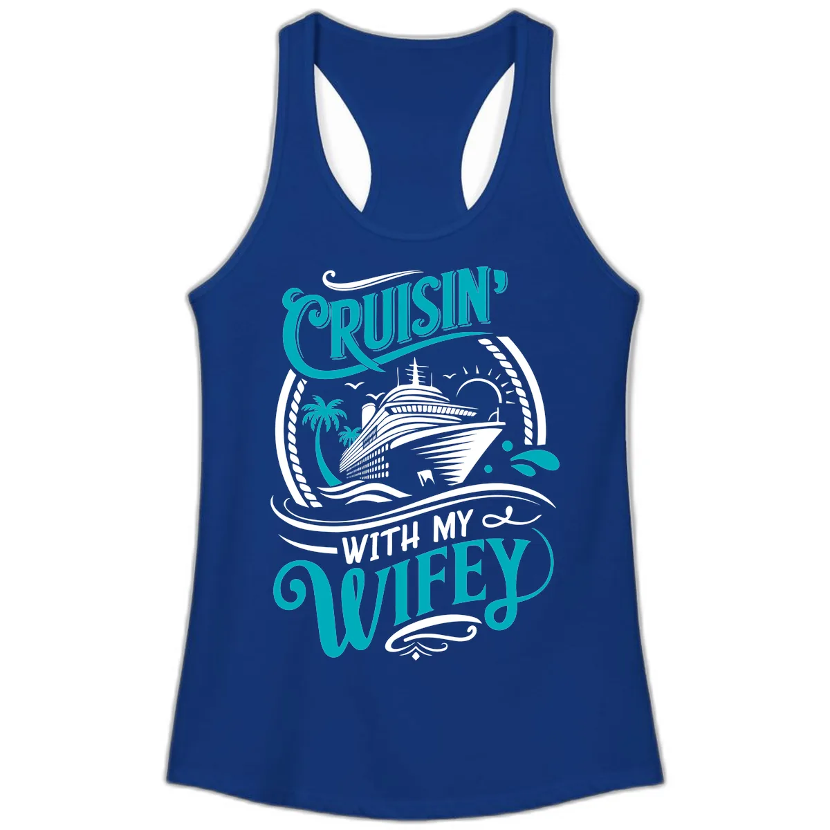 Cruisin With My Wifey Cruise Design Ladies Tank in Solid Royal