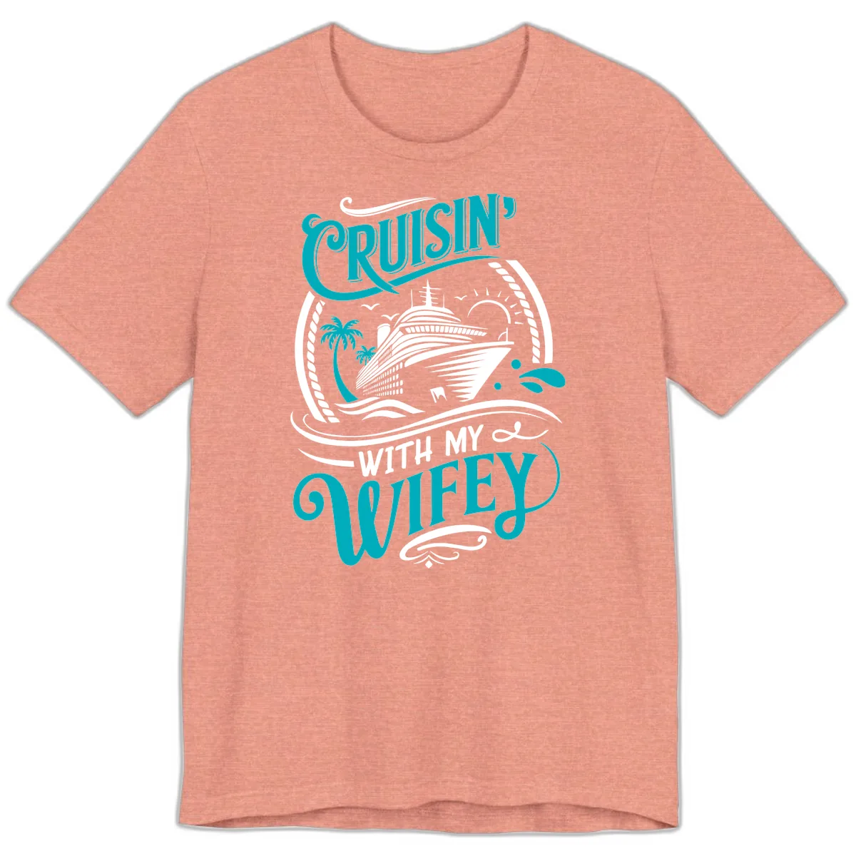 Cruisin With My Wifey Cruise Design Premium T-Shirt in Heather Sunset