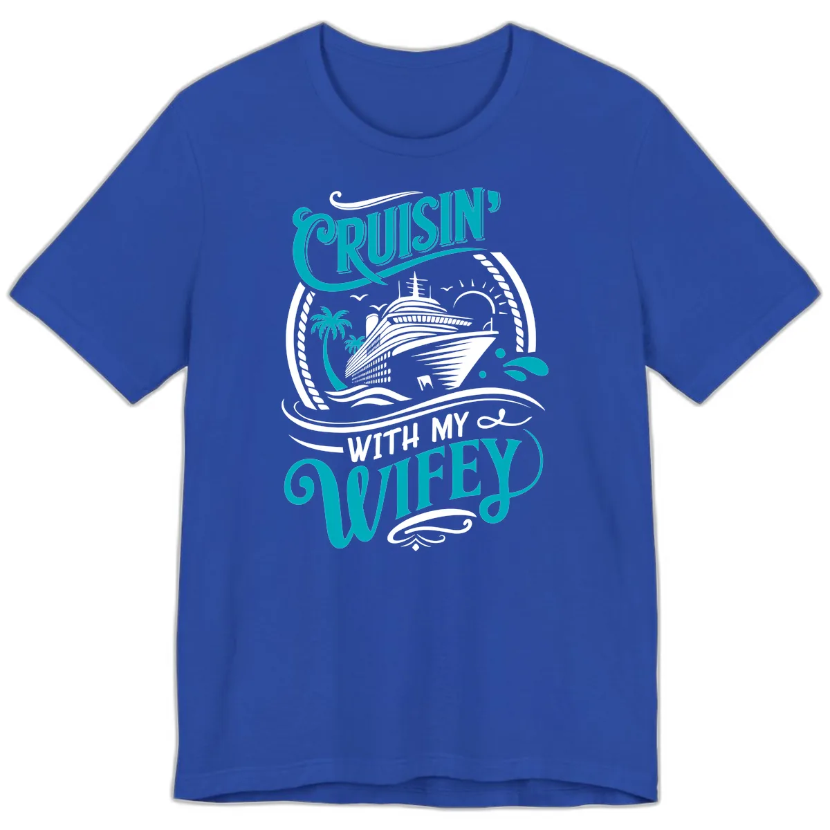 Cruisin With My Wifey Cruise Design Premium T-Shirt in True Royal