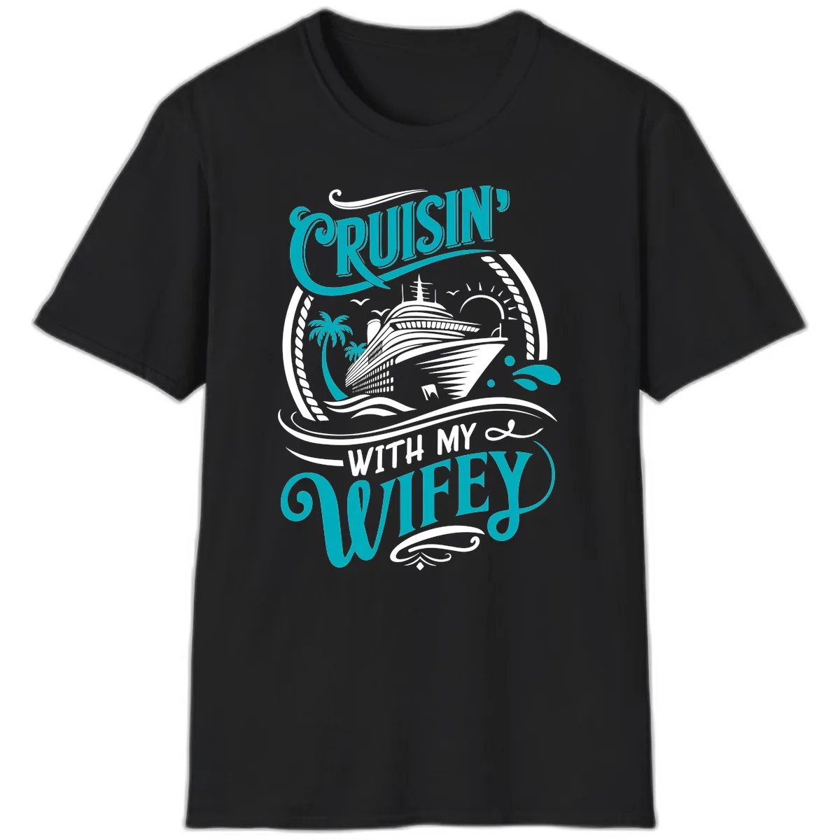 Cruisin With My Wifey Cruise Design T-Shirt in Black