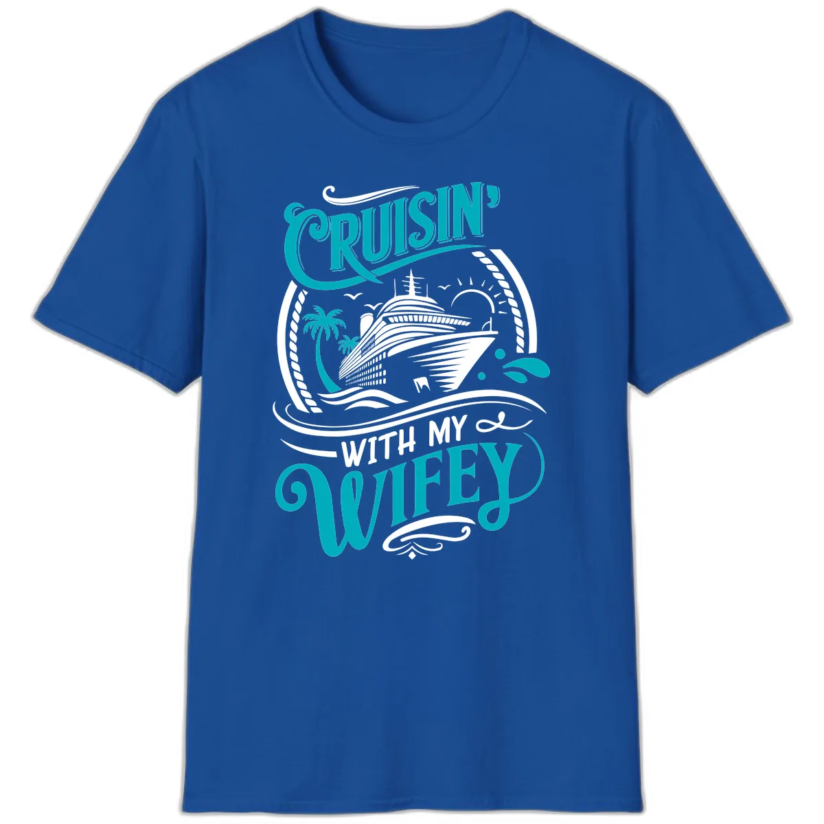 Cruisin With My Wifey Cruise Design T-Shirt in Royal