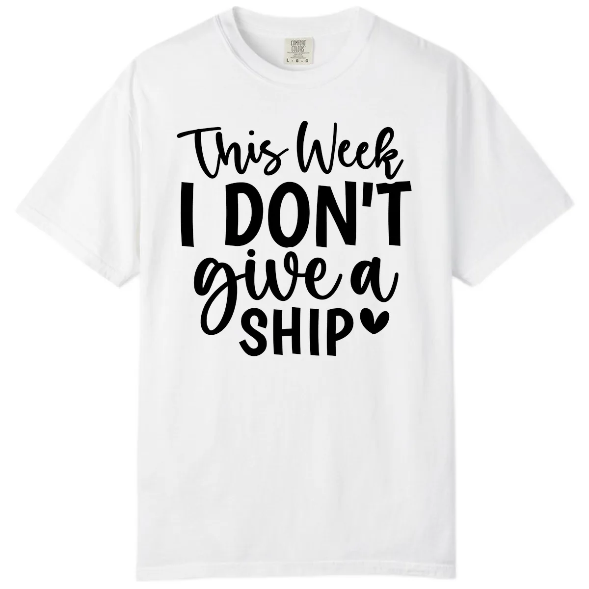 This Week I Don't Give A Ship Comfort Color in White