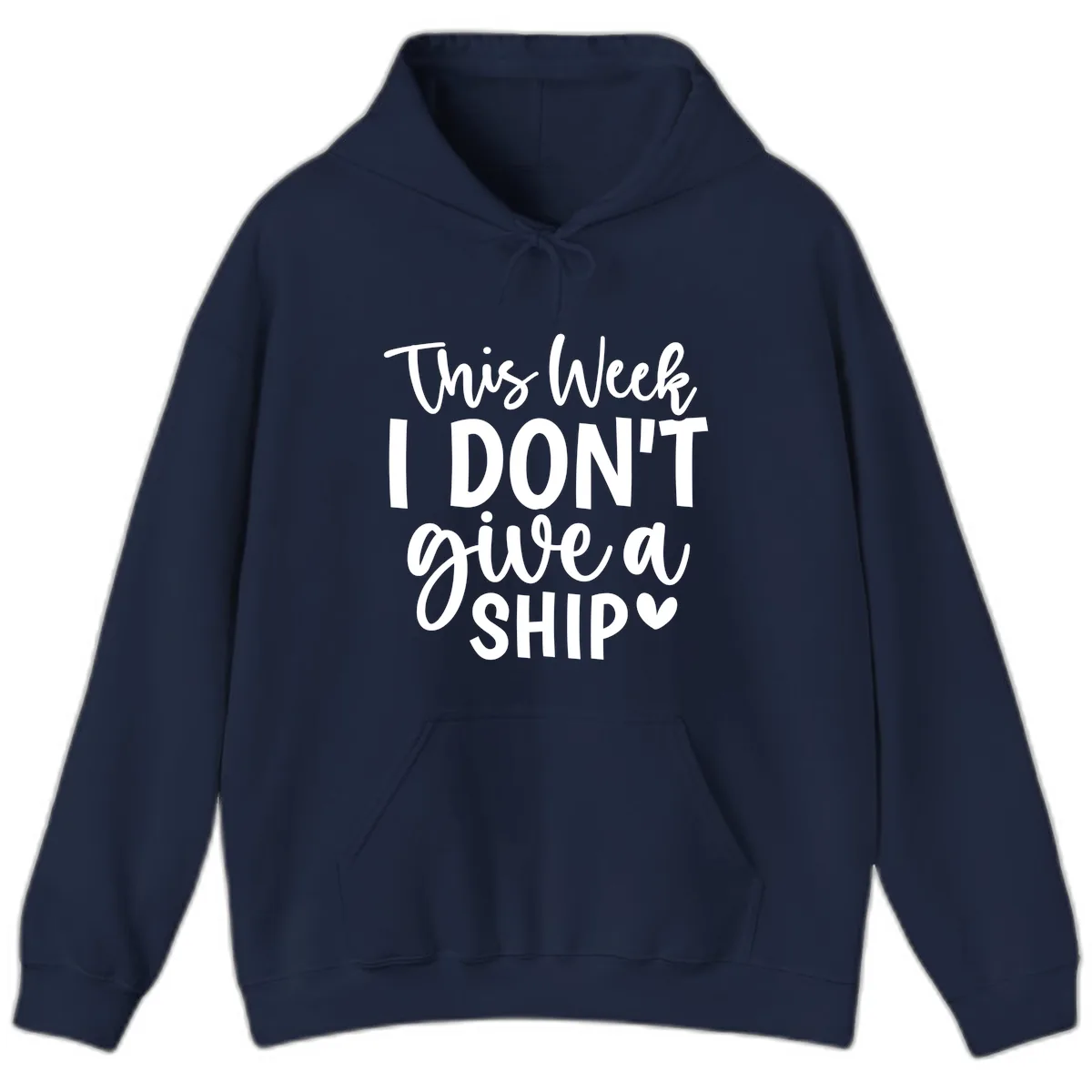 This Week I Don't Give A Ship Hoodie in Navy