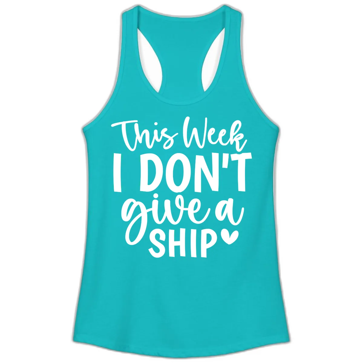 This Week I Don't Give A Ship Ladies Tank in Tahiti Blue