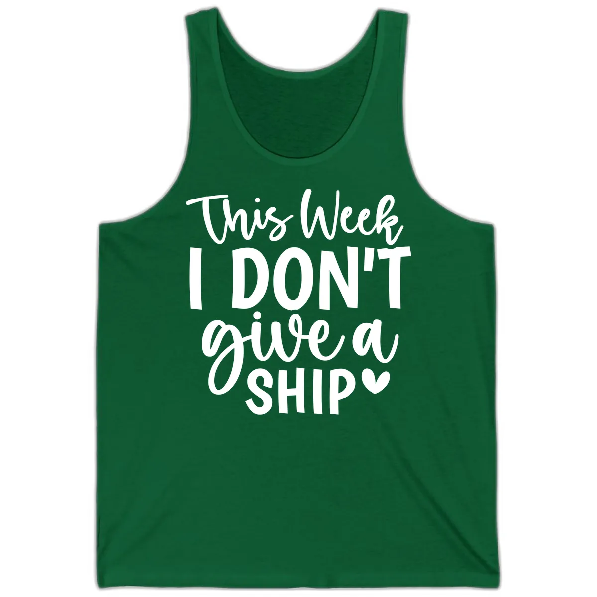 This Week I Don't Give A Ship Tank in Kelly