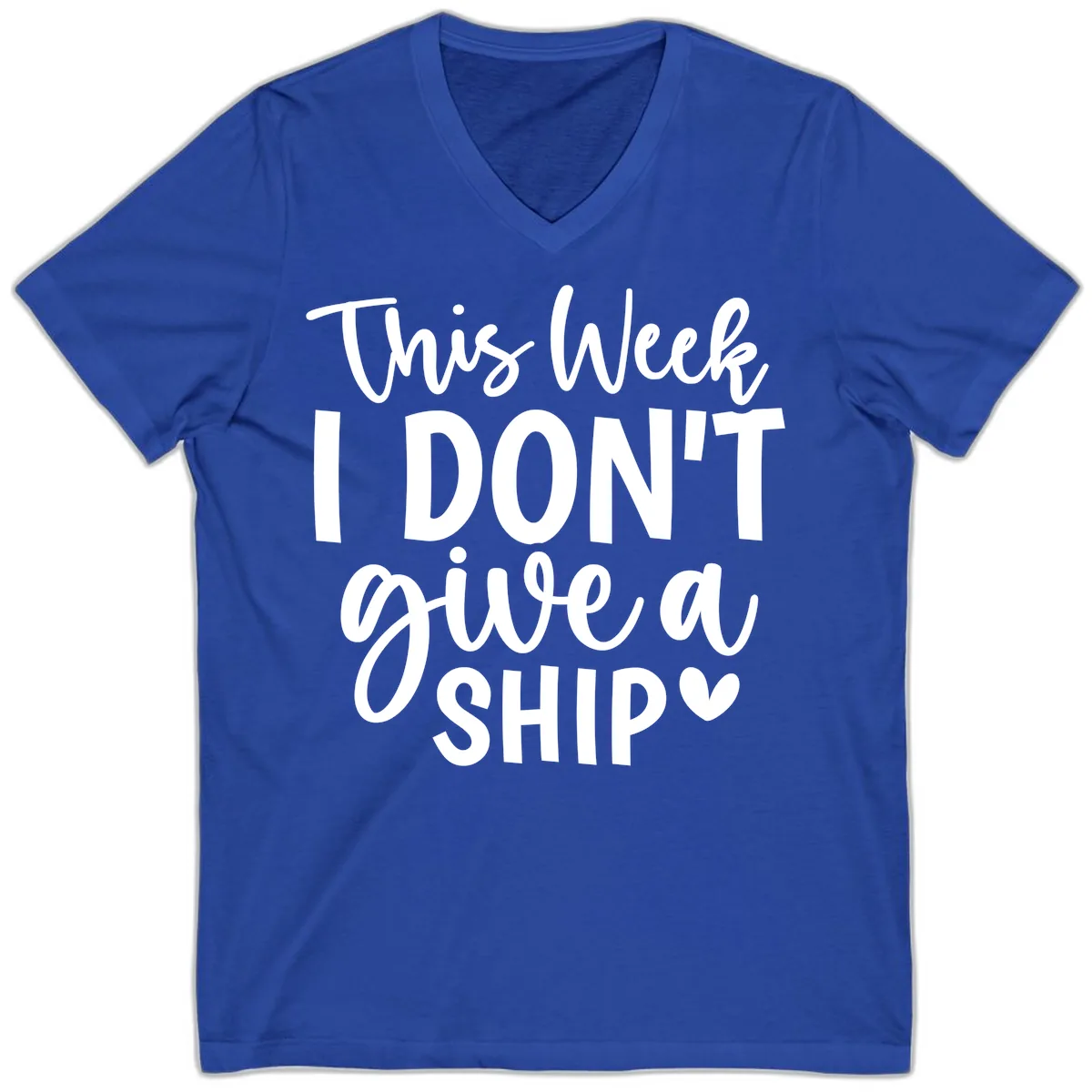 This Week I Don't Give A Ship V-Neck in True Royal