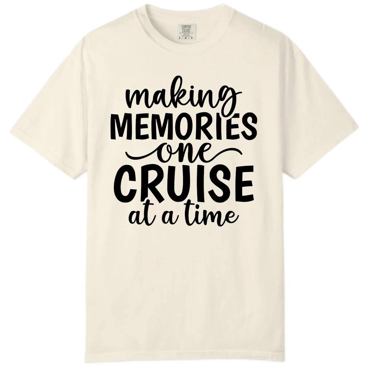 Making Memories One Cruise at a Time Comfort Color in Ivory