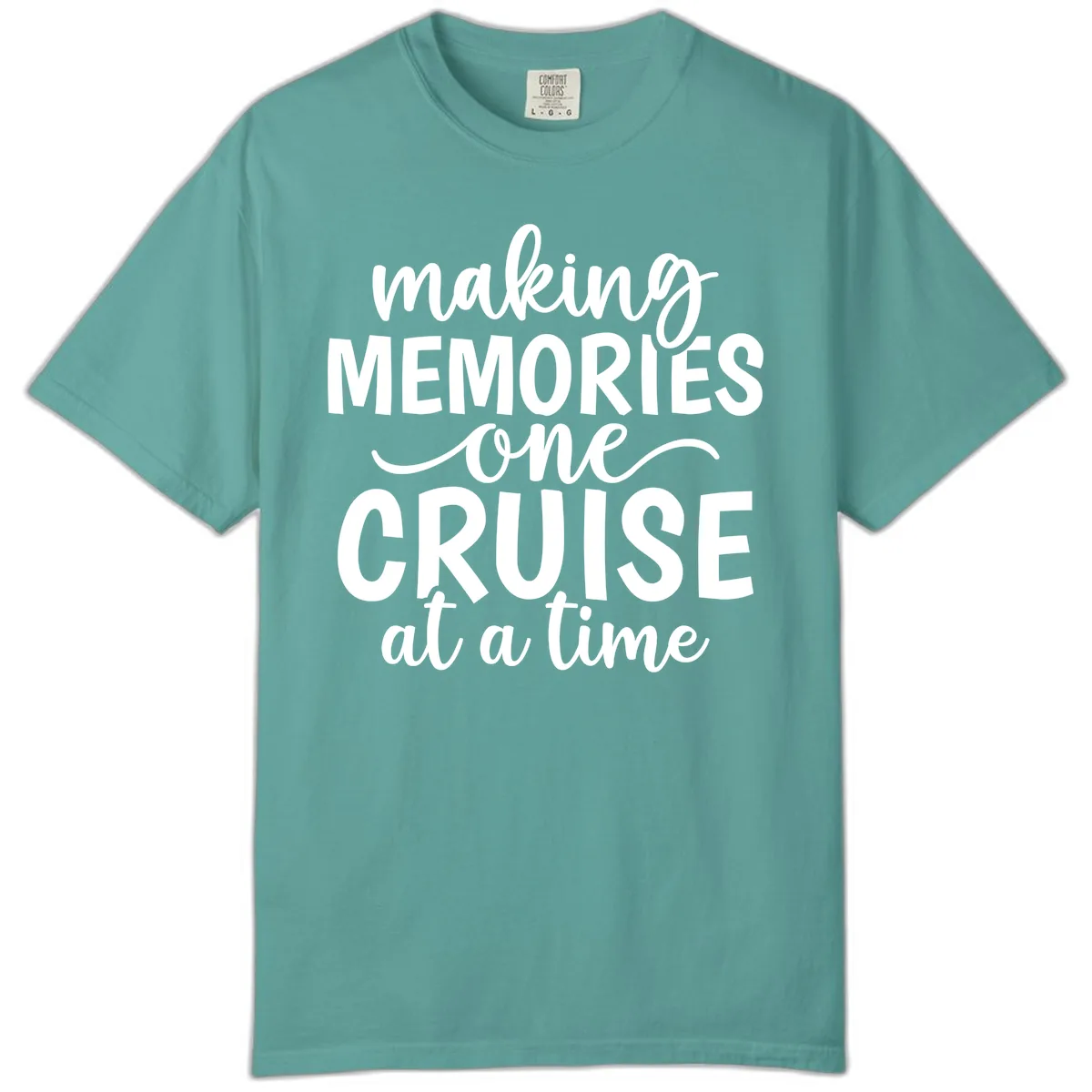 Making Memories One Cruise at a Time Comfort Color in Seafoam