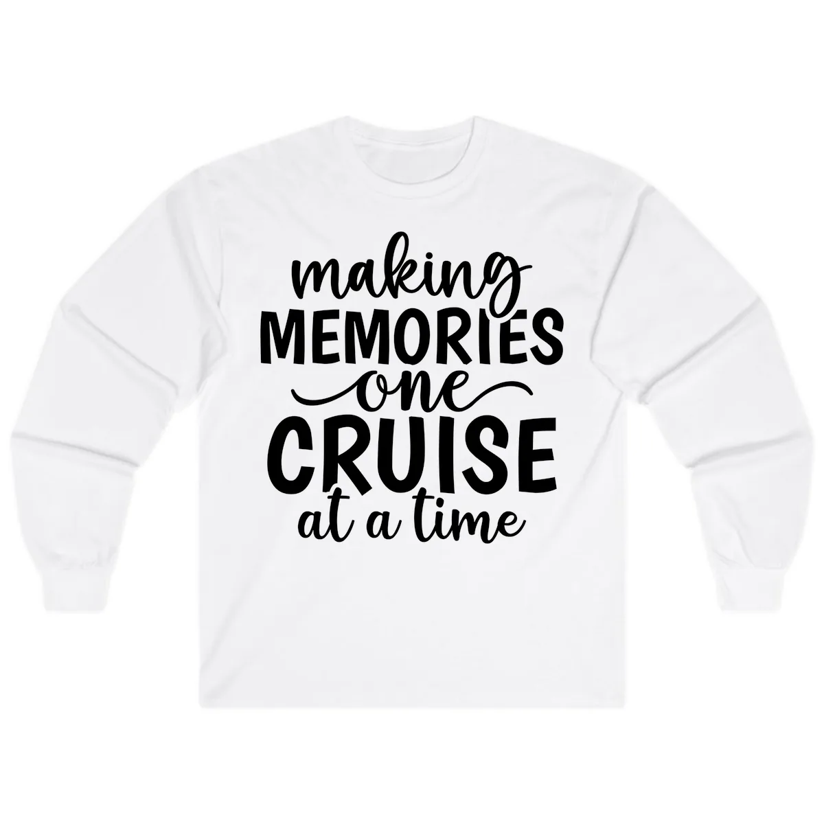 Making Memories One Cruise at a Time Long Sleeve in White
