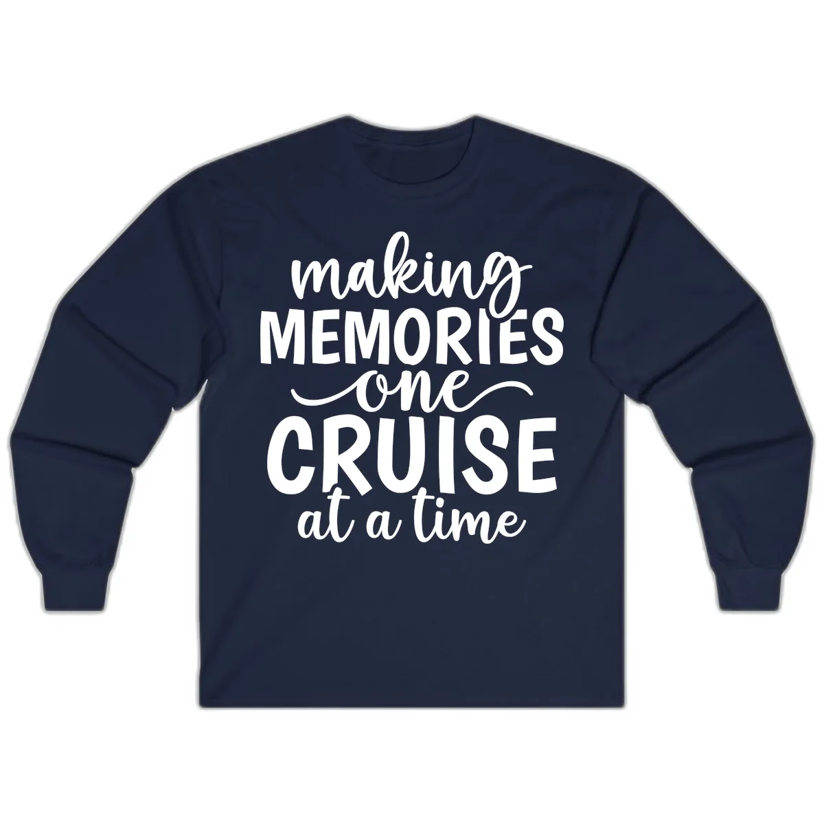 Making Memories One Cruise at a Time Long Sleeve in Navy